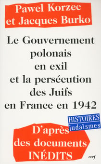 Le Gouvernement polonais en exil et la persécution des juifs en France en 1942