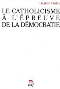 Le Catholicisme à l'épreuve de la démocratie