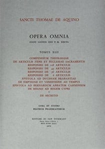 Opera omnia - tome 42 compendium theologiae de articulis fidei et ecclesiae sacramentis