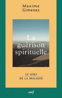La guérison spirituelle - tome 1