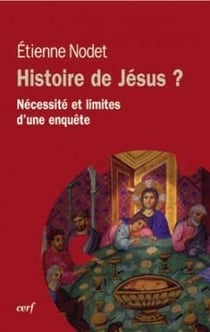 Histoire de Jésus ? Nécessité et limites d'une enquête