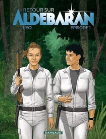 Les Mondes d'Aldébaran - Tome 1 : Retour sur Aldébaran