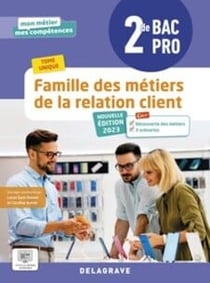 Mon métier, mes compétences : famille des métiers de la relation client : 2de bac pro métiers de la relation client - pochette élève (édition 2023)