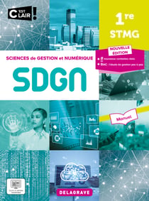 Sciences de gestion et numérique : 1re STMG - Manuel élève