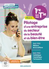 Mon métier, mes compétences : pilotage d'une entreprise du secteur de la beauté et du bien-être : pôle 3 - 1re, terminale Bac Pro esthétique, cosmétique, parfumerie et coiffure - pochette élève (édition 2023)