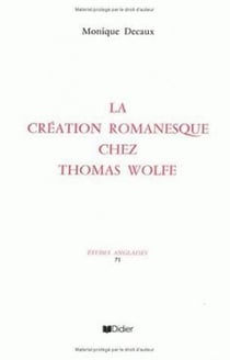 La Création romanesque chez Thomas Wolfe