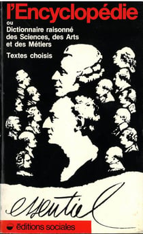Encyclopédie : ou Dictionnaire raisonné des Sciences, des Arts et des Métiers. Textes choisis