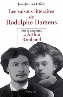 Les saisons littéraires de Rodolphe Darzens - documents sur Arthur Rimbaud