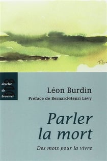 Parler la mort : Des mots pour la vivre