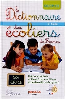 Le Dictionnaire des écoliers de France GS/CP/CE : 5-8 ans