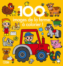 100 IMAGES A COLORIER LA FERME