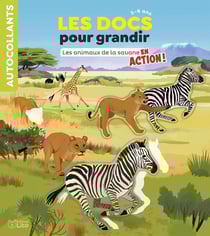 Les docs pour grandir : Les animaux de la savane en action !