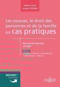 Sources, le droit des personnes et de la famille en cas pratiques (2e édition)