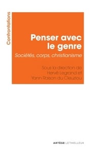 Penser avec le genre - societes, corps, christianisme