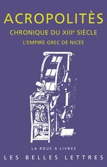 Chronique du XIIIe siecle - l'empire grec de Nicée