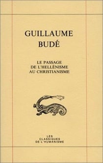 Le Passage de l'hellénisme au christianisme / De transitu Hellenismi ad Christianismum : (De transitu Hellenismi ad Christianismum).