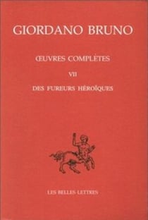 Oeuvres italiennes : Tome VII: Des Fureurs héroïques.
