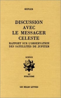 Discussion avec le messager céleste : Rapport sur l'observation des satellites de Jupiter.
