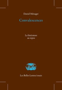 Convalescences : La Littérature au repos
