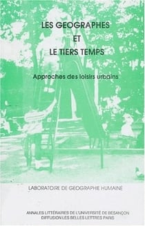 Les Géographes et le tiers temps : Approches des loisirs urbains