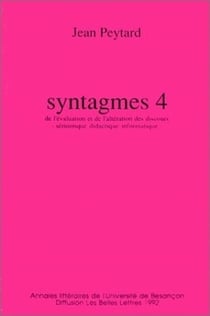 Syntagmes : N°4. De l'évaluation et de l'altération des discours (sémiotique, didactique, informatique)