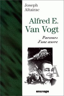 Alfred E. Van Vogt - parcours d'une oeuvre