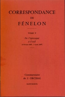 Correspondance de Fénelon : Tome V : De l'épiscopat à l'exil, 1695-1697. Commentaires
