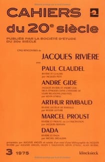 Cinq rencontres de Jacques Rivière avec Paul Claudel, André Gide, Arthur Rimbaud, Marcel Proust, Dada (édition 1975)