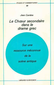 Le Choeur secondaire dans le drame grec : Sur une ressource méconnue de la scène antique