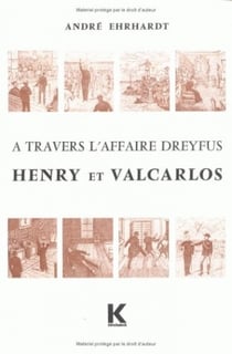 À Travers l'affaire Dreyfus : Henry et Valcarlos