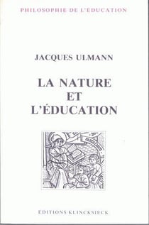 La Nature et l'éducation : L'idée de nature dans l'éducation physique et morale