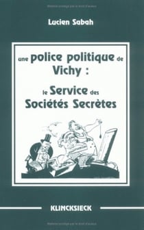 Une Police politique de Vichy : le Service des sociétés secrètes