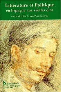 Littérature et politique en Espagne aux siècles d'or