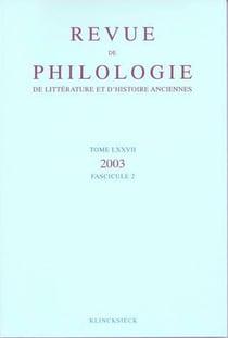 Revue de philologie, de litterature et d'histoire anciennes volume 77 - fascicule 2