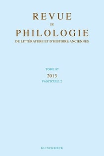 Revue de philologie, de litterature et d'histoire anciennes volume 87 - facsicule 2