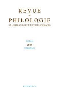 Revue de philologie, de litterature et d'histoire anciennes volume 89 - fascicule 2