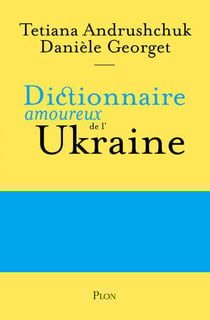 Dictionnaire amoureux : dictionnaire amoureux de l'Ukraine