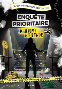 Cahier de vacances adultes : Enquête prioritaire : Panique au stade (édition 2025)