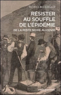 Résister au souffle de l'épidémie, de la Peste noire au Covid