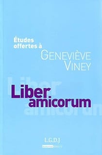 Études offertes à geneviève viney - liber amicorum