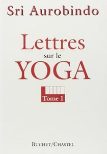 Lettres sur le yoga t1 - vol01