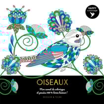 Happy coloriage oiseaux - mon carnet de coloriages & messages 100 % bonne humeur !