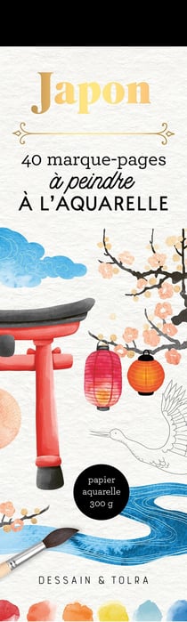 Japon : 40 marque-pages à peindre à l'aquarelle - Dessain et Tolra