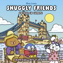 Snuggly Friends : voyage en Europe - Coloriages cosy et mignons - Nina Luma