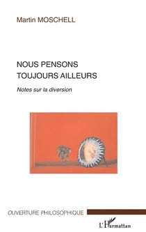 Nous pensons toujours ailleurs : Notes sur la diversion