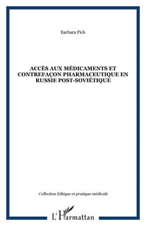 Accès aux médicaments et contrefaçon pharmaceutique en russie post-soviétique