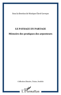 Le paysage en partage - mémoire des pratiques des arpenteurs