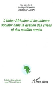 L'union africaine et les acteurs sociaux dans la gestion des crises et des conflits armés