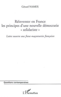 Réinventer en france les principes d'une nouvelle démocratie "solidariste" - lettre ouverte aux franc-maçonneries