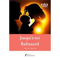 Jusqu'à toi Baltazard